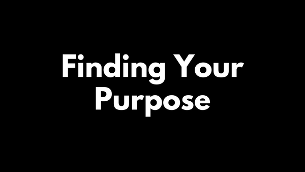 The Power of Purpose & How to Find Yours